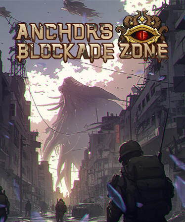 Anchors: Blockade Zone