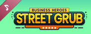 Business Heroes: Street Grub Soundtrack [Soundtrack]