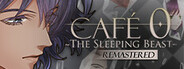 CAFE 0 ~The Sleeping Beast~ REMASTERED