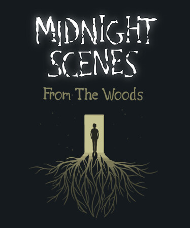 Midnight Scenes: From the Woods