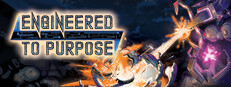 Engineered To Purpose on Steam