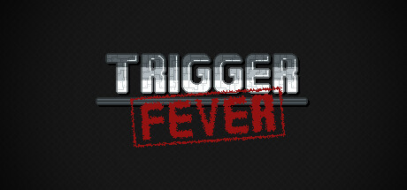 Trigger Fever
