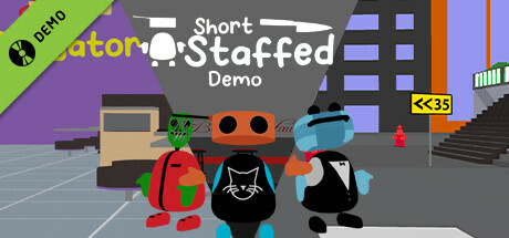 Short Staffed Demo