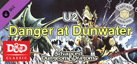 Fantasy Grounds - D&D Classics: U2 Danger at Dunwater (1E) banner image