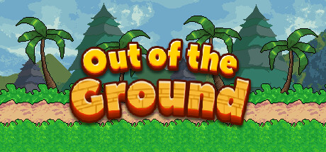 Out of the ground