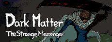 DarkMatter: The Strange Messenger
