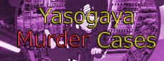 ☆Yasogaya Murder Cases☆【To Each of Their Hearts】