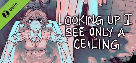 Looking Up I See Only A Ceiling DEMO banner