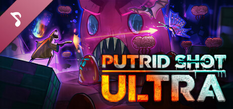 PUTRID SHOT ULTRA Soundtrack
