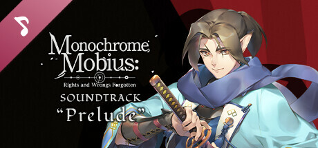 Monochrome Mobius: Rights and Wrongs Forgotten - Soundtrack “Prelude”