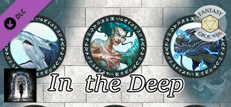 Fantasy Grounds - In The Deep