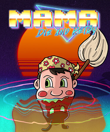 Mama Die and Retry