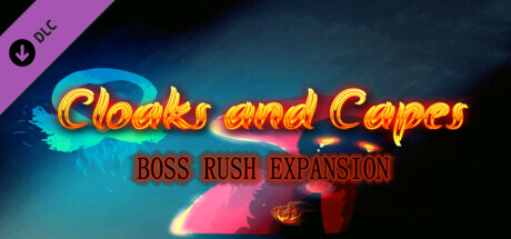 Cloaks and Capes - Boss Rush Expansion