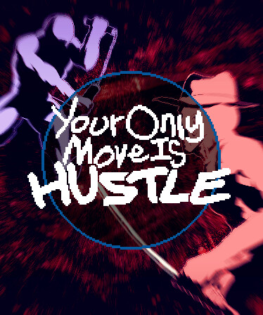 Your Only Move Is HUSTLE