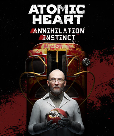 Atomic Heart - Annihilation Instinct