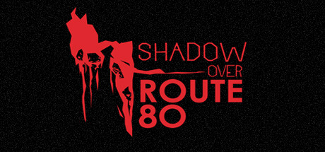 The Shadow Over Route 80