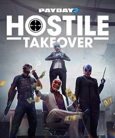 PAYDAY 2: Hostile Takeover Heist