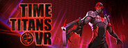 Time Titans VR Playtest