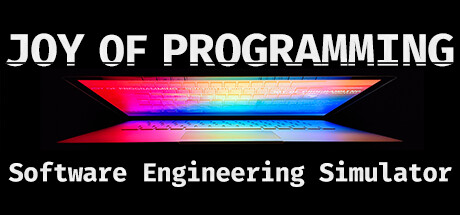 JOY OF PROGRAMMING - Software Engineering Simulator Cover Image