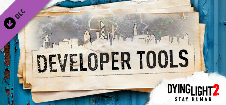 Dying Light 2 Stay Human: Developer Tools