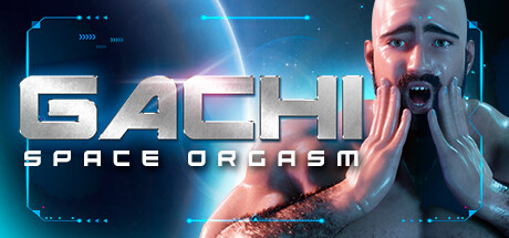 Gachi Space Orgasm on Steam