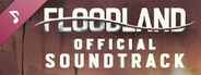 Floodland Soundtrack