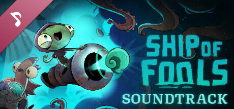 Ship of Fools Original Soundtrack banner image