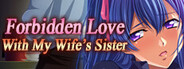 Forbidden Love with My Wife's Sister