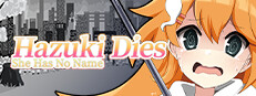 Hazuki Dies: She Has No Name