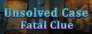 Unsolved Case: Fatal Clue Collector's Edition