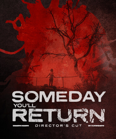 Someday You'll Return: Director's Cut