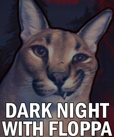 DARK NIGHT WITH FLOPPA