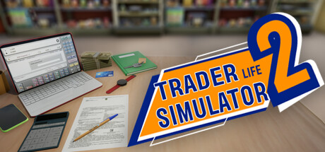 TRADER LIFE SIMULATOR 2 on Steam