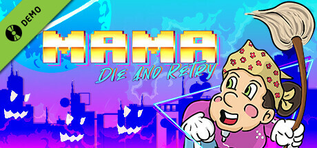 Mama Die and Retry Demo