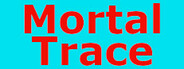 Mortal Trace