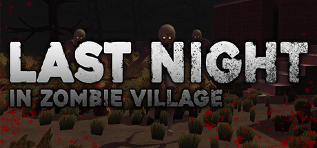 Last Night in Zombie Village 550p [steam key] 