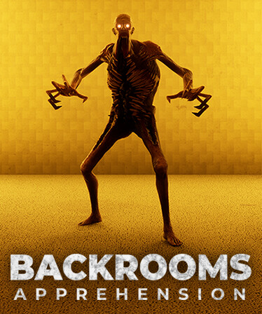 BACKROOMS: APPREHENSION