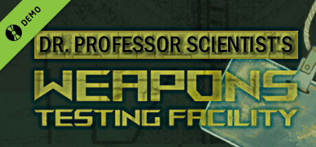 Dr. Professor Scientist's Weapons Testing Facility Demo