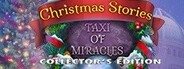 Christmas Stories: Taxi of Miracles Collector's Edition