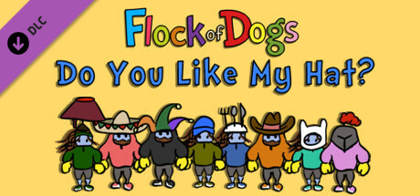 Flock of Dogs: Do You Like My Hat?