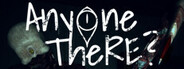 Anyone There?