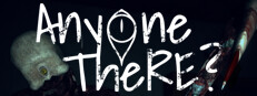 Anyone There?