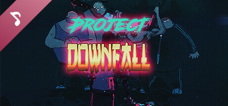Project Downfall Soundtrack