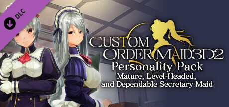 CUSTOM ORDER MAID 3D2 Personality Pack Mature, Level-Headed, and Dependable Secretary Maid