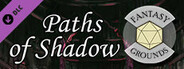 Fantasy Grounds - Paths of Shadow Bundle
