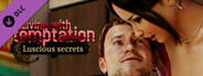 Living with temptation - Luscious secrets