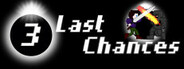 3 Last Chances