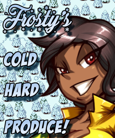 Frosty's Cold Hard Produce!