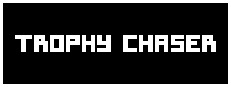 Trophy Chaser