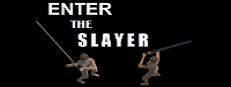 ENTER THE SLAYER